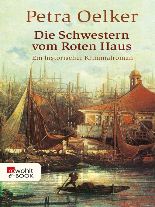 Title details for Die Schwestern vom Roten Haus by Petra Oelker - Available